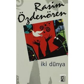 İKİ DÜNYA - RASIM ÖZDENÖREN