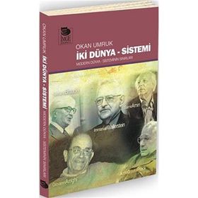 İKI DÜNYA - SISTEMI MODERN DÜNYA - SISTEMIN SINIRLARI - OKAN UMRUK