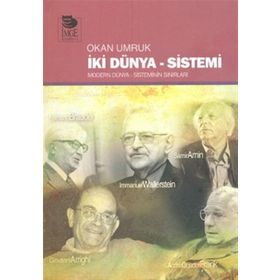 İKI DÜNYA - SISTEMI MODERN DÜNYA - SISTEMIN SINIRLARI - OKAN UMRUK