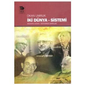 İKI DÜNYA - SISTEMI MODERN DÜNYA - SISTEMIN SINIRLARI - OKAN UMRUK
