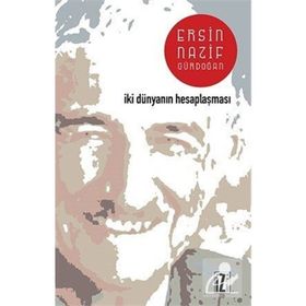 İKİ DÜNYANIN HESAPLAŞMASI - ERSIN NAZIF GÜRDOĞAN