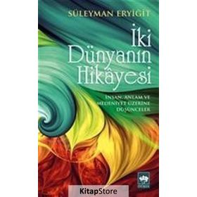 İki Dünyanın Hikayesi - Süleyman Eryiğit