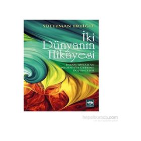 İki Dünyanın Hikayesi - Süleyman Eryiğit