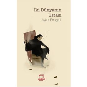 İki Dünyanın Ustası - Aykut Ertuğrul
