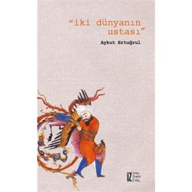 İki Dünyanın Ustası - Aykut Ertuğrul