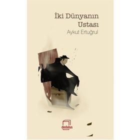 İki Dünyanın Ustası - Aykut Ertuğrul