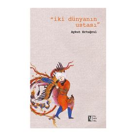 İki Dünyanın Ustası - Aykut Ertuğrul