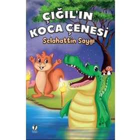 İki Eylül Yayınevi Çığıl’ın Koca Çenesi - Selahattin Saygı