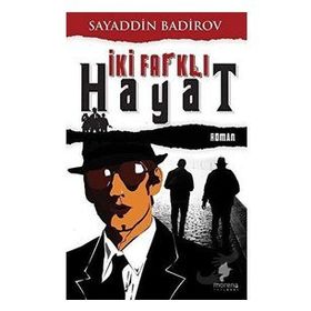 İki Farklı Hayat Sayaddin Badirov