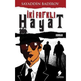 İki Farklı Hayat Sayaddin Badirov