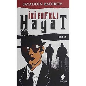 İki Farklı Hayat Sayaddin Badirov
