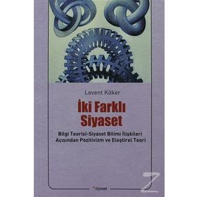 İKI FARKLI SIYASET - LEVENT KÖKER