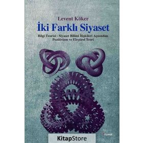 İKI FARKLI SIYASET - LEVENT KÖKER