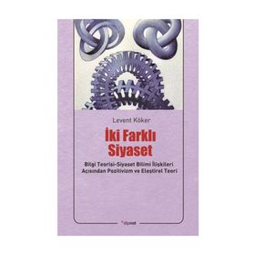 İKI FARKLI SIYASET - LEVENT KÖKER