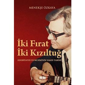 İki Fırat İki Kızıltuğ - Menekşe Özkaya