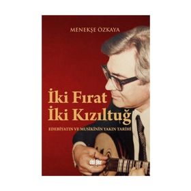 İki Fırat İki Kızıltuğ - Menekşe Özkaya