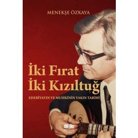 İki Fırat İki Kızıltuğ - Menekşe Özkaya