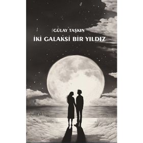 İki Galaksi Bir Yıldız - Gülay Taşkın