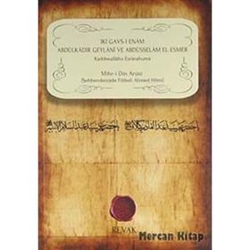 İki Gavs - ı Enam Abdülkadir Geylani ve Abdüsselam El - Esmer - Şehbenderzade Filibeli Ahmed Hilmi