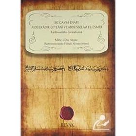 İki Gavs - ı Enam Abdülkadir Geylani ve Abdüsselam El - Esmer - Şehbenderzade Filibeli Ahmed Hilmi