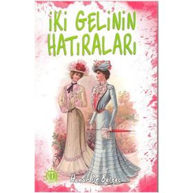 İki Gelinin Hatıraları - Honore de Balzac