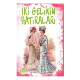 İki Gelinin Hatıraları - Honore de Balzac