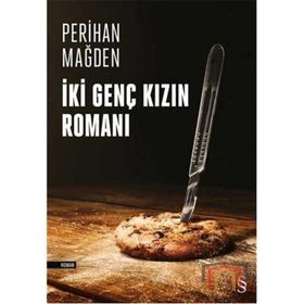 İki Genç Kızın Romanı - Perihan Mağden