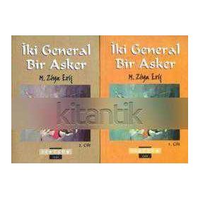 İKİ GENERAL BIR ASKER CILT: 1 - M. ZIYA ERİŞ