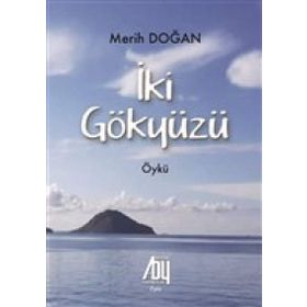 İki Gökyüzü / Merih Doğan / Baygenç Yayınları