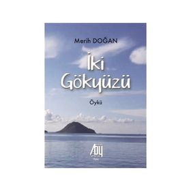 İki Gökyüzü / Merih Doğan / Baygenç Yayınları