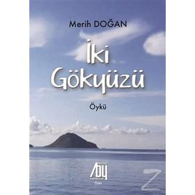 İki Gökyüzü / Merih Doğan / Baygenç Yayınları