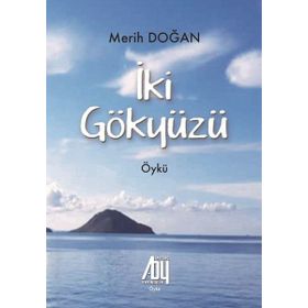 İki Gökyüzü / Merih Doğan / Baygenç Yayınları