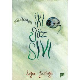 İki Göz Sıvı - Buğra Giritlioğlu