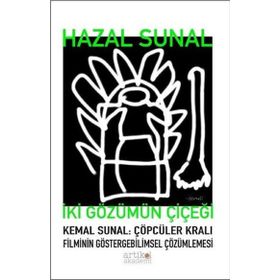 İki Gözümün Çiçeği - Kemal Sunal: Çöpçüler Kralı Filminin Göstergebilimsel Çözümlemesi - Hazal Sunal