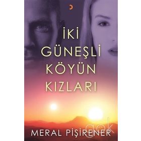 İki Güneşli Köyün Kızları - Meral Pişirener
