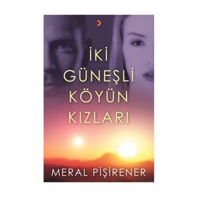İki Güneşli Köyün Kızları - Meral Pişirener