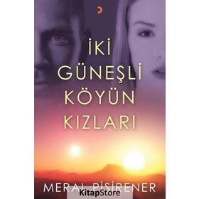 İki Güneşli Köyün Kızları - Meral Pişirener