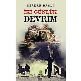 İki Günlük Devrim - Serkan Dağlı