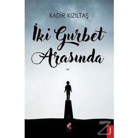 İki Gurbet Arasında - Kadir Kızıltaş