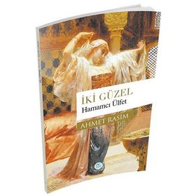 İki Güzel Hamamcı Ülfet- Ahmet Rasim
