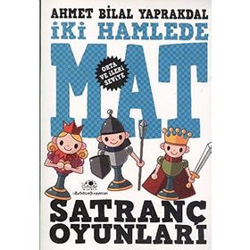 İKİ HAMLEDE MAT SATRANÇ OYUNLARI - AHMET BILAL YAPRAKDAL