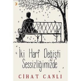 İki Harf Değişti Sessizliğimizde - Cihat Canlı