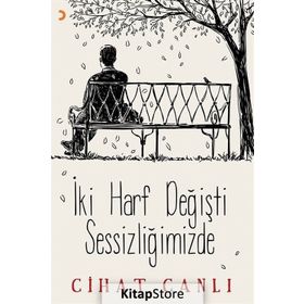 İki Harf Değişti Sessizliğimizde - Cihat Canlı