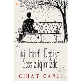İki Harf Değişti Sessizliğimizde - Cihat Canlı