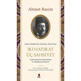 İki Hatırat Üç Şahsiyet Ahmet Rasim