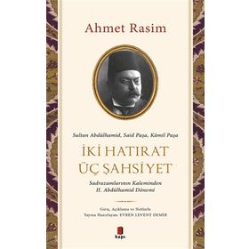 İki Hatırat Üç Şahsiyet Ahmet Rasim