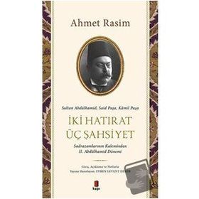 İki Hatırat Üç Şahsiyet Ahmet Rasim