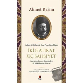 İki Hatırat Üç Şahsiyet Ahmet Rasim