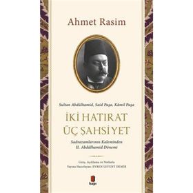 İki Hatırat Üç Şahsiyet Ahmet Rasim