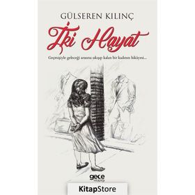İki Hayat - Gülseren Kılınç